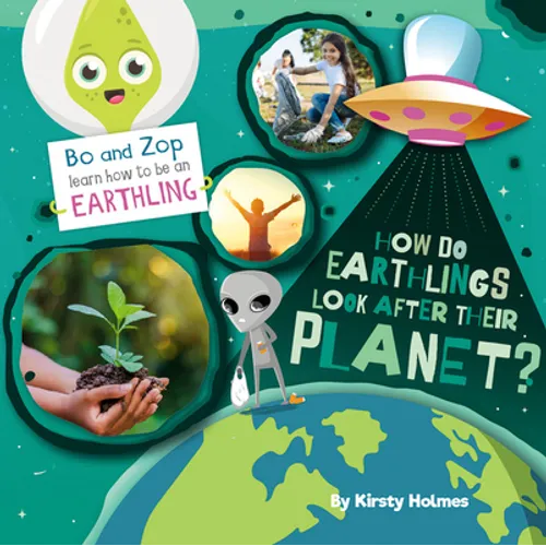 How Do Earthlings Look After Their Planet? - Library Binding