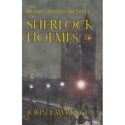 The Undiscovered Archives of Sherlock Holmes - Paperback