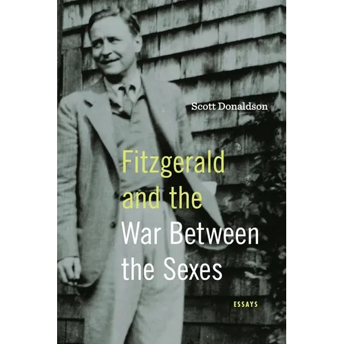 Fitzgerald and the War Between the Sexes: Essays - Paperback