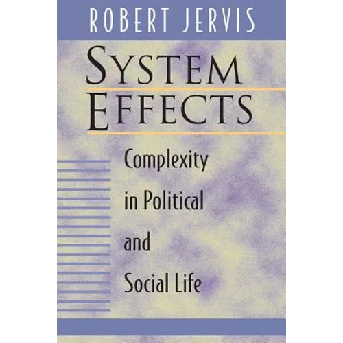 System Effects: Complexity in Political and Social Life - Paperback