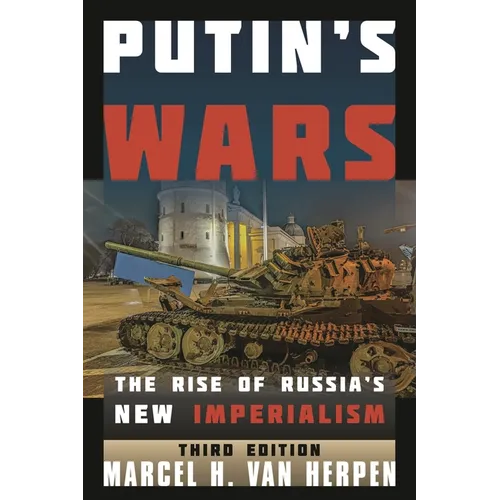 Putin's Wars: The Rise of Russia's New Imperialism - Paperback