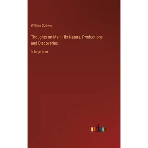 Thoughts on Man, His Nature, Productions and Discoveries: in large print - Hardcover