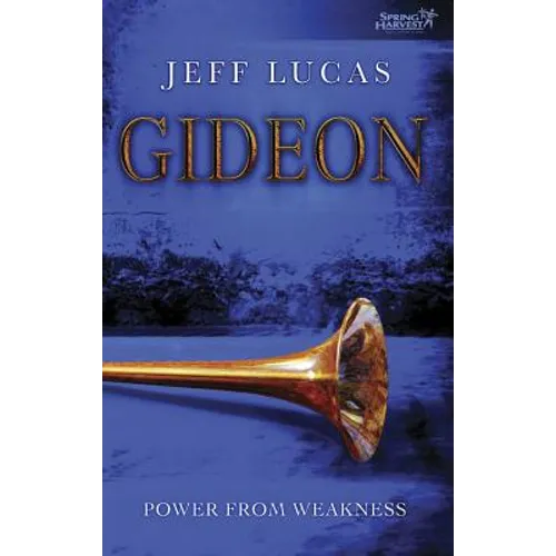 Gideon: Power from Weakness - Paperback