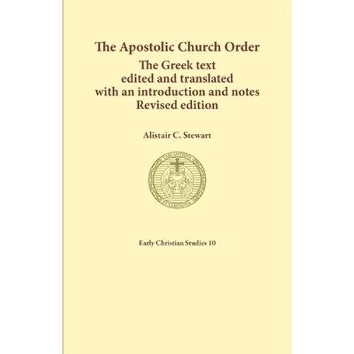 The Apostolic Church Order: The Greek text edited and translated with an introduction and notes - Paperback