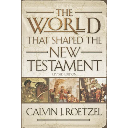 The World That Shaped the New Testament, Revised Edition - Paperback