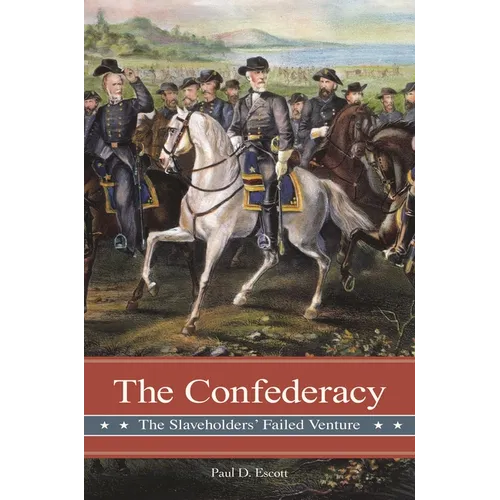 The Confederacy: The Slaveholders' Failed Venture - Hardcover