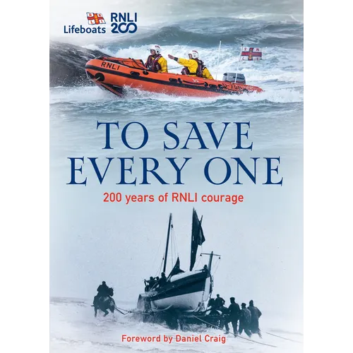 To Save Every One: 200 Years of Rnli Courage - Hardcover