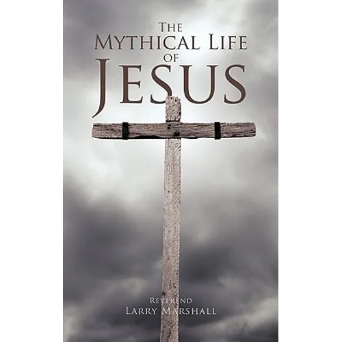The Mythical Life of Jesus - Paperback