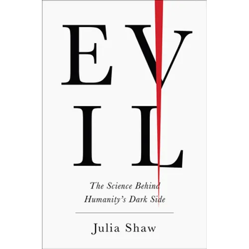 Evil: The Science Behind Humanity's Dark Side - Hardcover