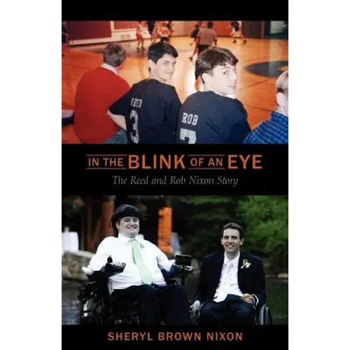 In the Blink of an Eye: The Reed and Rob Nixon Story - Paperback