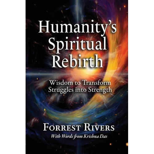 Humanity's Spiritual Rebirth: Wisdom to Transform Struggles into Strength - Paperback