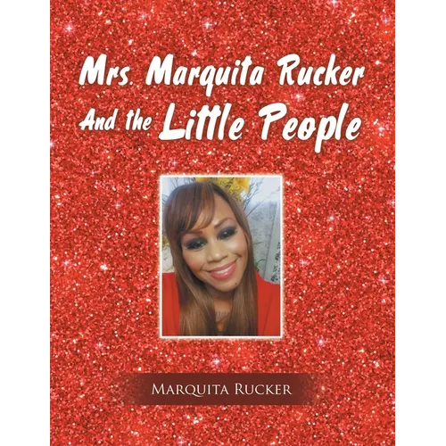 Mrs. Marquita Rucker and the Little People - Paperback