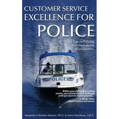 Customer Service Excellence for Police: 101 Tips on Policing in Cross-Cultural Communities - Paperback