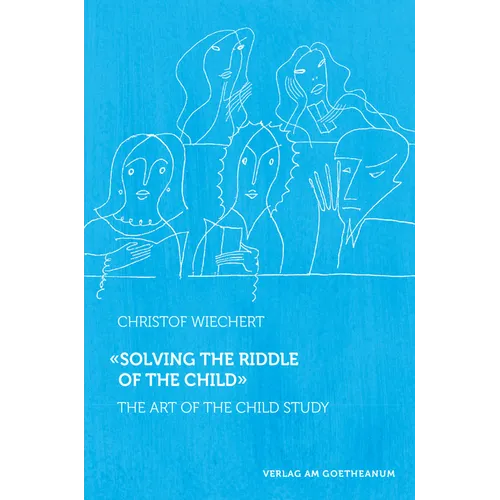 Solving the Riddle of the Child: The Art of Child Study - Paperback
