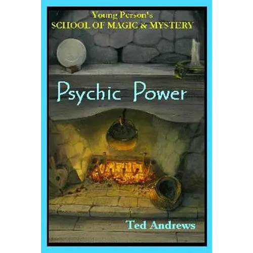Psychic Power: Young Person's School of Magic & Mystery Series Vol. 2 - Hardcover
