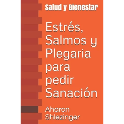 Estrés, Salmos y Plegaria para pedir Sanación: Salud y Bienestar - Paperback