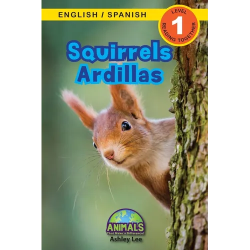 Squirrels / Ardillas: Bilingual (English / Spanish) (Inglés / Español) Animals That Make a Difference! (Engaging Readers, Level 1) - Paperback