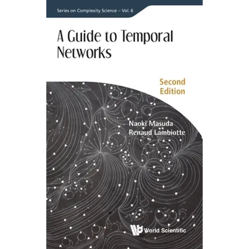 Guide to Temporal Networks, a (Second Edition) - Hardcover
