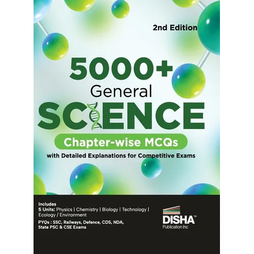 5000+ General Science Chapter-wise MCQs with Detailed Explanations for Competitive Exams 2nd Edition Question Bank General Knowledge/ Awareness SSC, B - Paperback