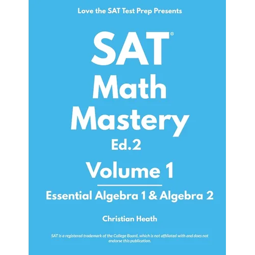SAT Math Mastery: Essential Algebra 1 & Algebra 2 - Paperback