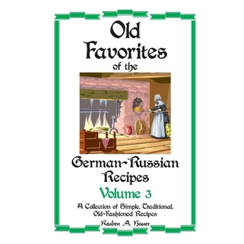 Old Favorites of German-Russian Recipes: Vol. III - Paperback