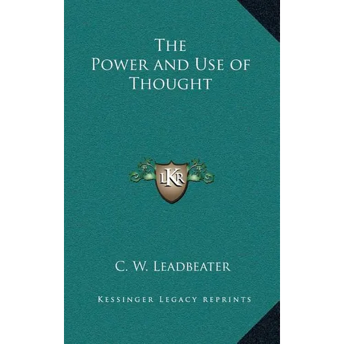 The Power and Use of Thought - Hardcover