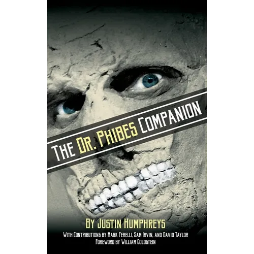 The Dr. Phibes Companion: The Morbidly Romantic History of the Classic Vincent Price Horror Film Series (hardback) - Hardcover