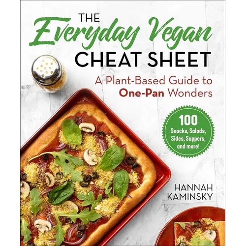 The Everyday Vegan Cheat Sheet: A Plant-Based Guide to One-Pan Wonders - Hardcover