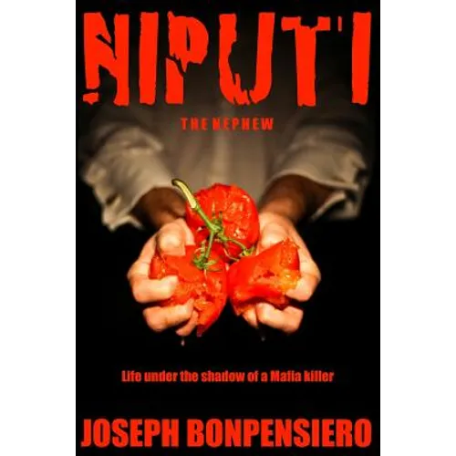 The Niputi ...the Nephew: Life under the shadow of a Mafia killer - Paperback