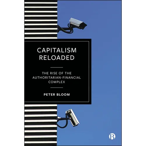 Capitalism Reloaded: The Rise of the Authoritarian-Financial Complex - Paperback
