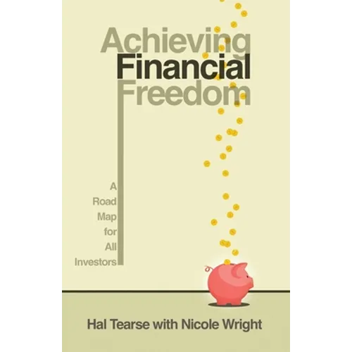 Achieving Financial Freedom: A Roadmap for All Investors - Paperback