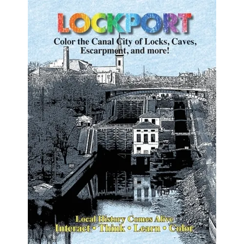 Color Lockport New York: A Canal City of Locks, Caves, Escarpment ...and more - Paperback