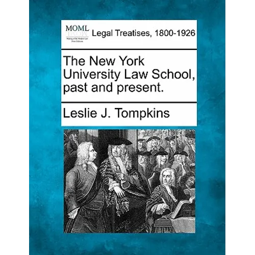 The New York University Law School, Past and Present. - Paperback