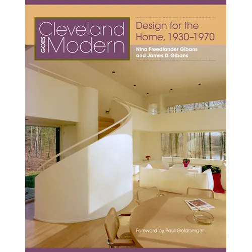 Cleveland Goes Modern: Design for the Home, 1930-1970 - Hardcover