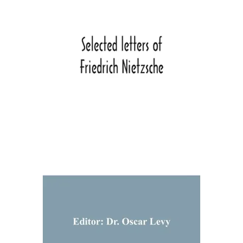Selected letters of Friedrich Nietzsche - Paperback