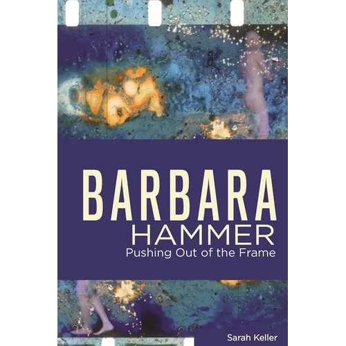 Barbara Hammer: Pushing Out of the Frame - Paperback