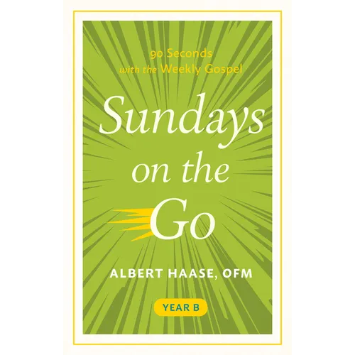Sundays on the Go: 90 Seconds with the Weekly Gospel, Year B - Paperback