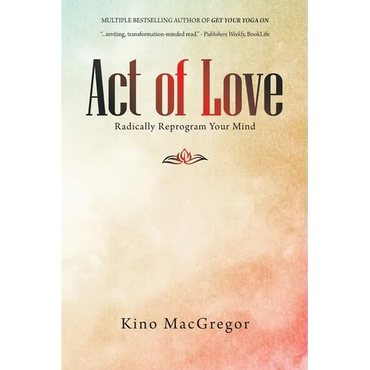 Act of Love: Radically Reprogram Your Mind - Paperback