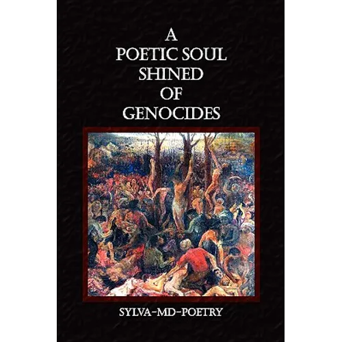 A Poetic Soul Shined of Genocides - Paperback