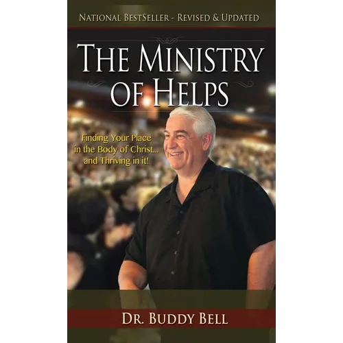 Ministry of Helps: Finding Your Place in the Body of Christ...and Thriving in It! - Hardcover