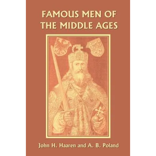 Famous Men of the Middle Ages (Yesterday's Classics) - Paperback