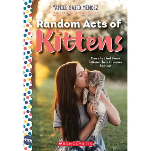 Random Acts of Kittens: A Wish Novel - Paperback