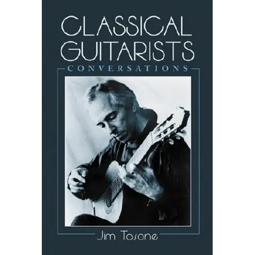 Classical Guitarists: Conversations - Paperback