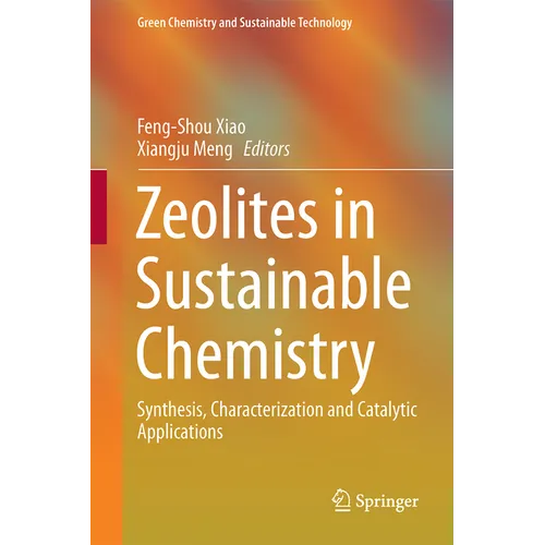 Zeolites in Sustainable Chemistry: Synthesis, Characterization and Catalytic Applications - Hardcover