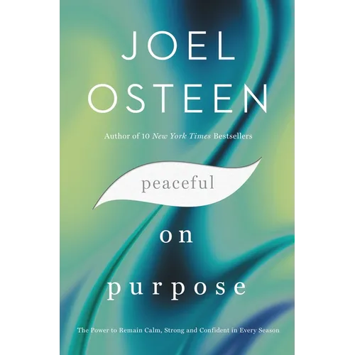 Peaceful on Purpose: The Power to Remain Calm, Strong, and Confident in Every Season - Hardcover