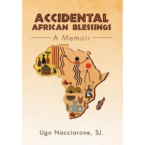 Accidental African Blessings: A Memoir - Hardcover