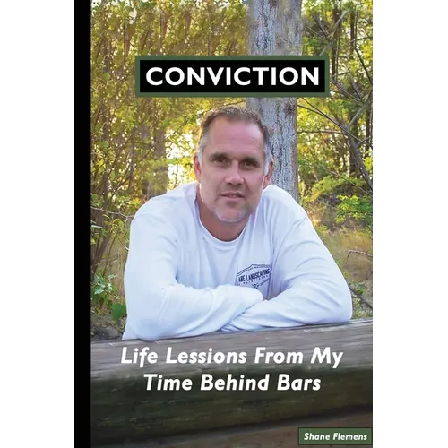 CONVICTION Life Lessons From My Time Behind Bars - Paperback