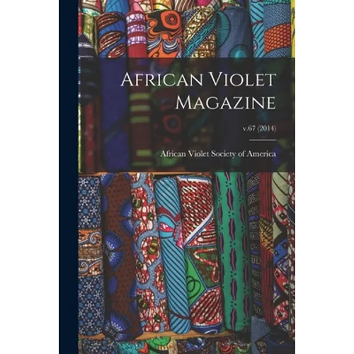 African Violet Magazine; v.67 (2014) - Paperback