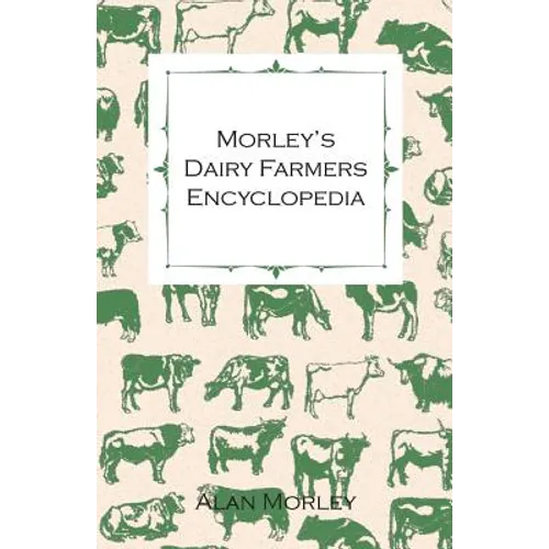 Morley's Dairy Farmers Encyclopedia (Illustrated) - Paperback