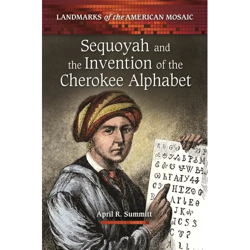 Sequoyah and the Invention of the Cherokee Alphabet - Hardcover